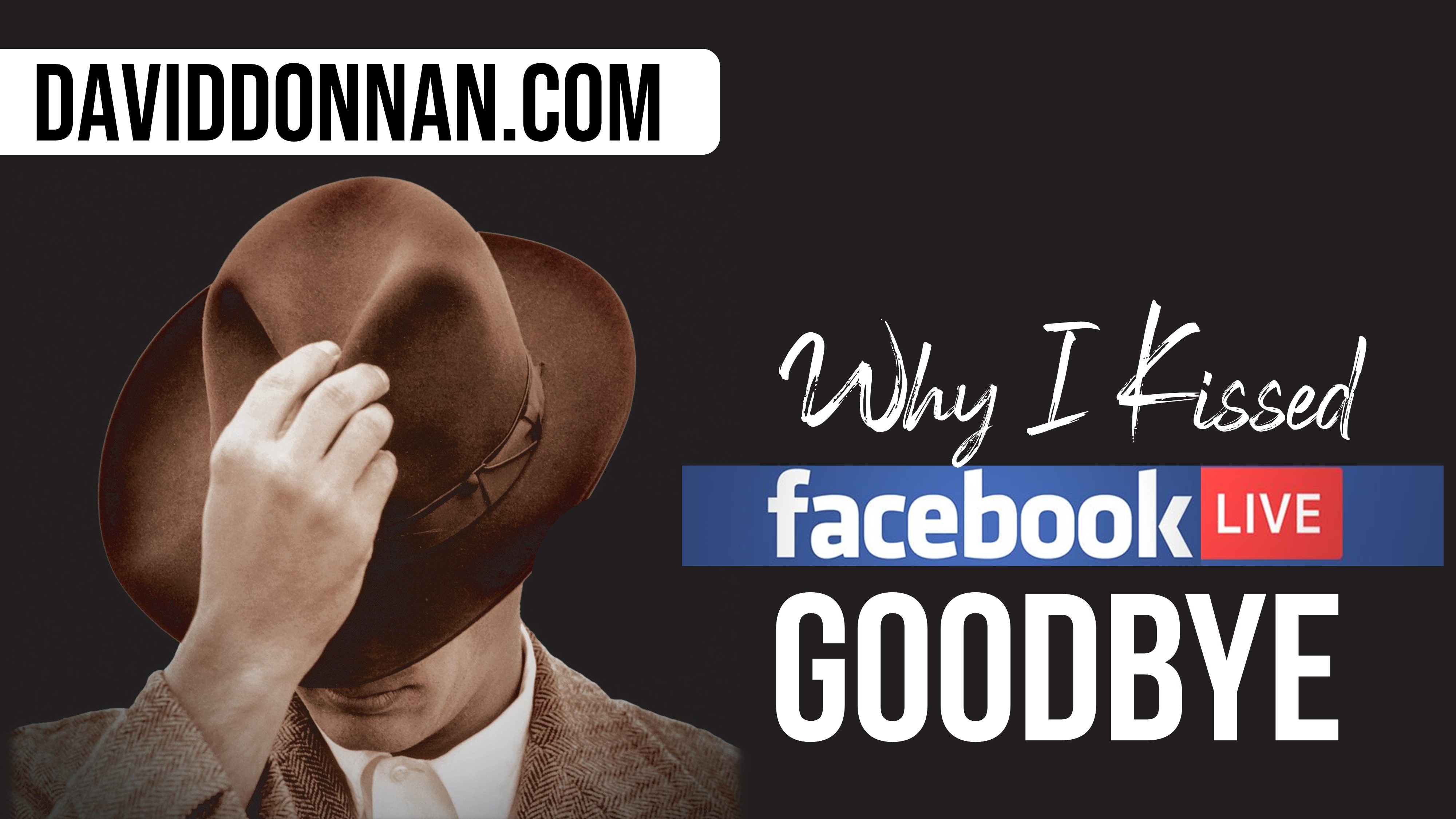 I Kissed Facebook Live Goodbye